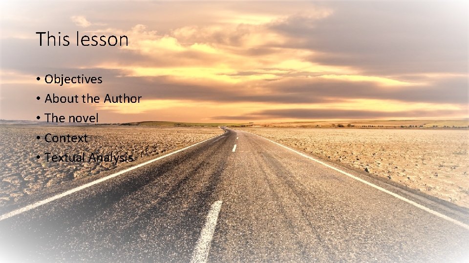 This lesson • Objectives • About the Author • The novel • Context •