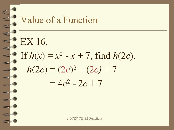 Value of a Function EX 16. If h(x) = x 2 - x +