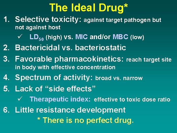 The Ideal Drug* 1. Selective toxicity: against target pathogen but not against host ü