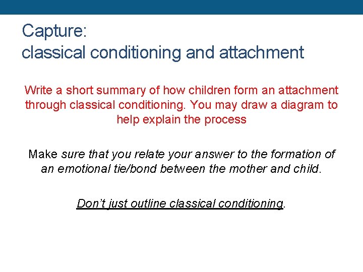 Capture: classical conditioning and attachment Write a short summary of how children form an