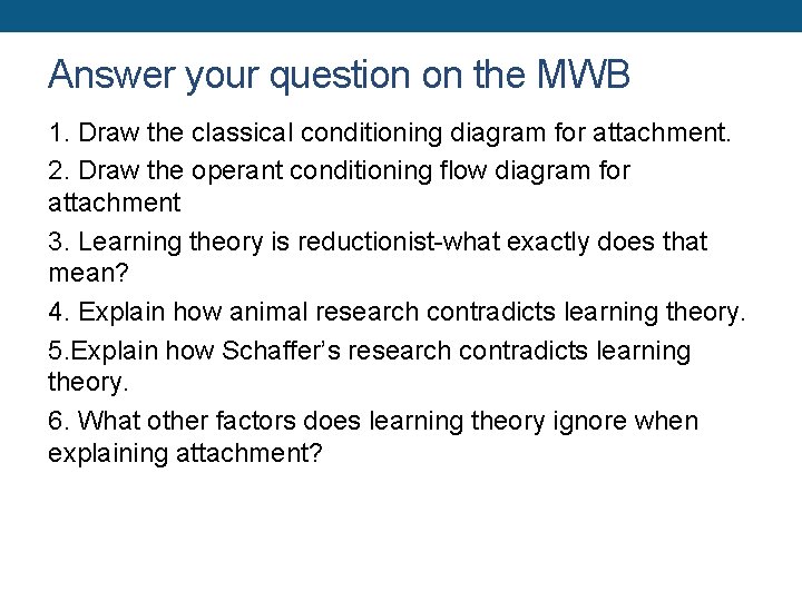 Answer your question on the MWB 1. Draw the classical conditioning diagram for attachment.