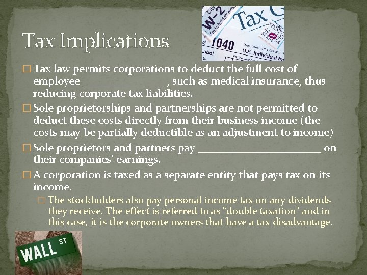 Tax Implications � Tax law permits corporations to deduct the full cost of employee