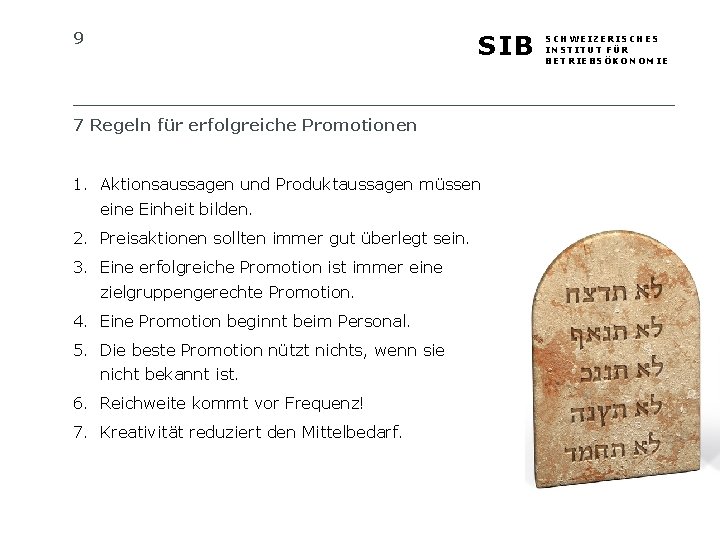 9 SIB 7 Regeln für erfolgreiche Promotionen 1. Aktionsaussagen und Produktaussagen müssen eine Einheit