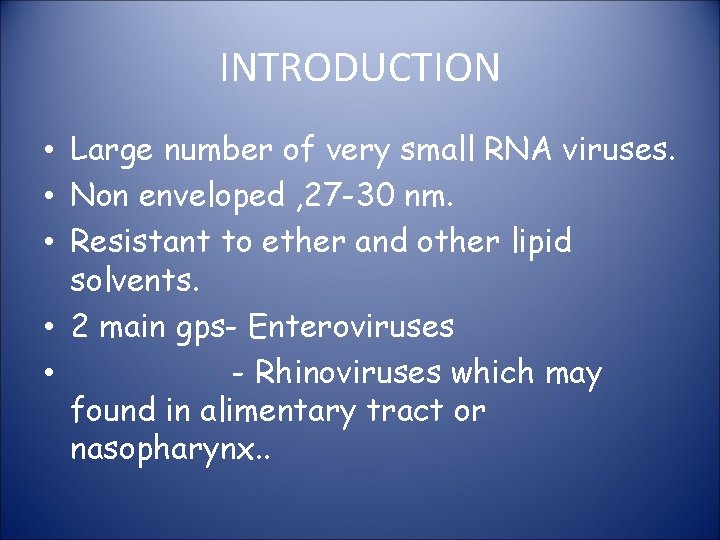INTRODUCTION • Large number of very small RNA viruses. • Non enveloped , 27