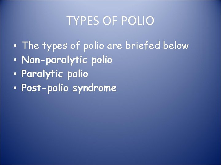 TYPES OF POLIO • • The types of polio are briefed below Non-paralytic polio