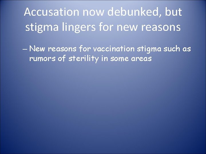 Accusation now debunked, but stigma lingers for new reasons – New reasons for vaccination