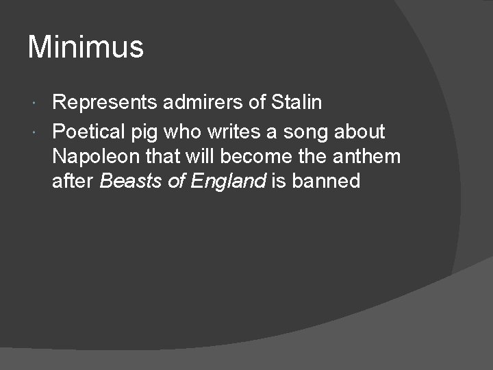 Minimus Represents admirers of Stalin Poetical pig who writes a song about Napoleon that