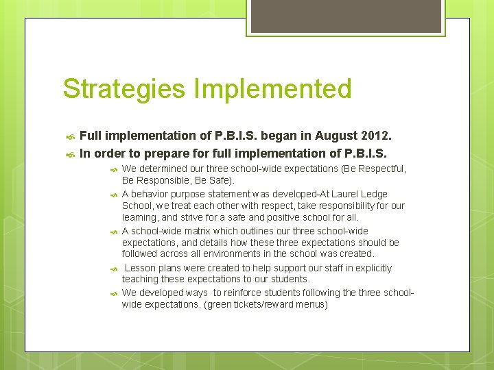 Strategies Implemented Full implementation of P. B. I. S. began in August 2012. In