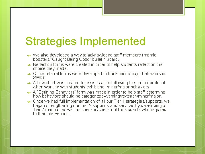 Strategies Implemented We also developed a way to acknowledge staff members (morale boosters/”Caught Being