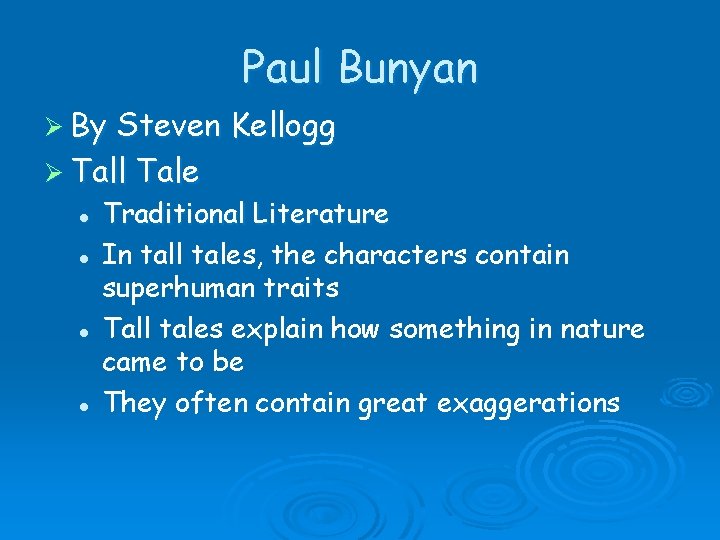 Paul Bunyan Ø By Steven Kellogg Ø Tall Tale l l Traditional Literature In