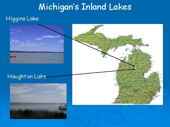 Michigan’s Inland Lakes Higgins Lake Houghton Lake 