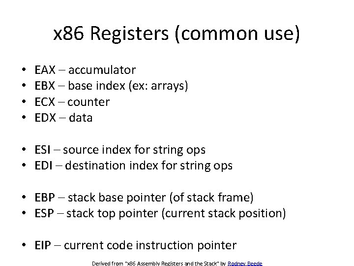 x 86 Registers (common use) • • EAX – accumulator EBX – base index
