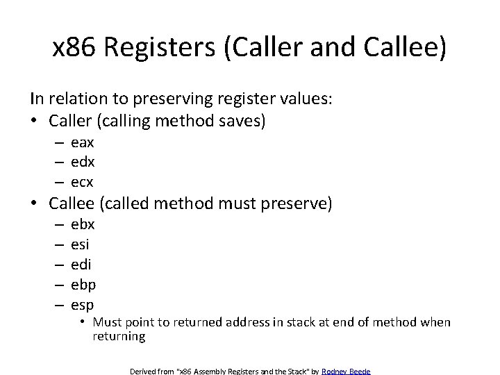 x 86 Registers (Caller and Callee) In relation to preserving register values: • Caller