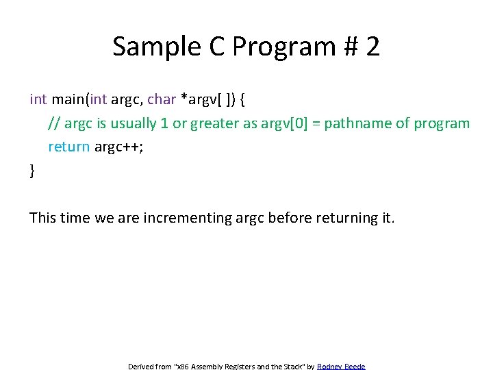 Sample C Program # 2 int main(int argc, char *argv[ ]) { // argc