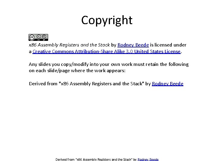 Copyright x 86 Assembly Registers and the Stack by Rodney Beede is licensed under