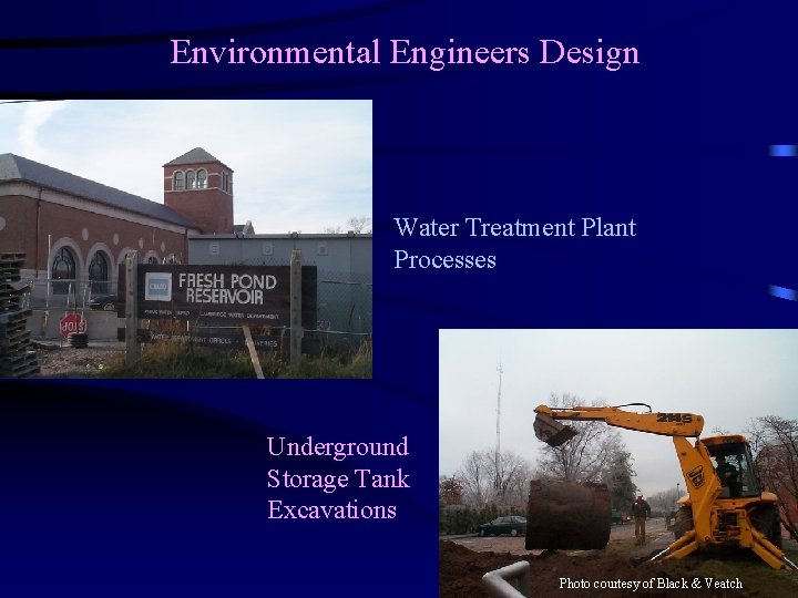 Environmental Engineers Design Water Treatment Plant Processes Underground Storage Tank Excavations Photo courtesy of Environmental Engineers Design Water Treatment Plant Processes Underground Storage Tank Excavations Photo courtesy of