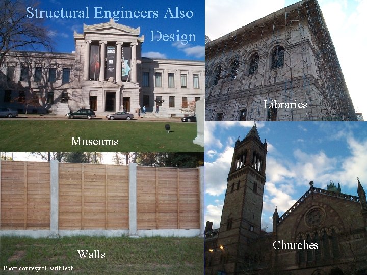 Structural Engineers Also Design Libraries Museums Walls Photo courtesy of Earth. Tech Churches  Structural Engineers Also Design Libraries Museums Walls Photo courtesy of Earth. Tech Churches