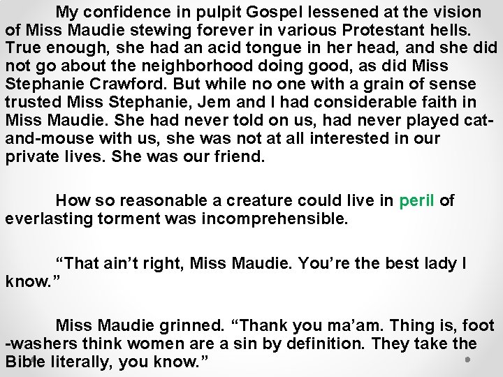 My confidence in pulpit Gospel lessened at the vision of Miss Maudie stewing forever