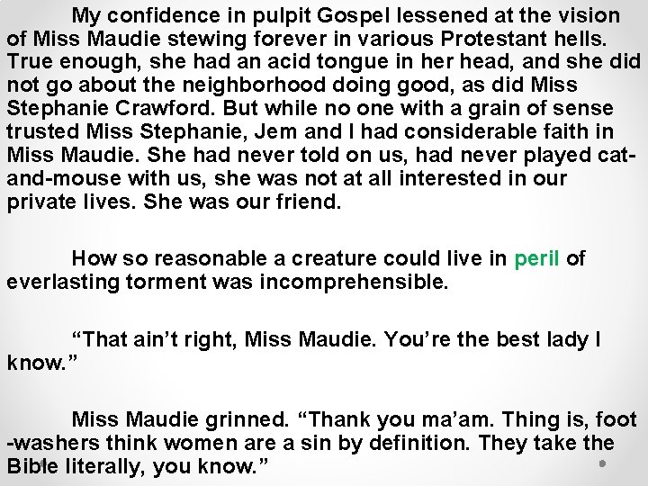 My confidence in pulpit Gospel lessened at the vision of Miss Maudie stewing forever