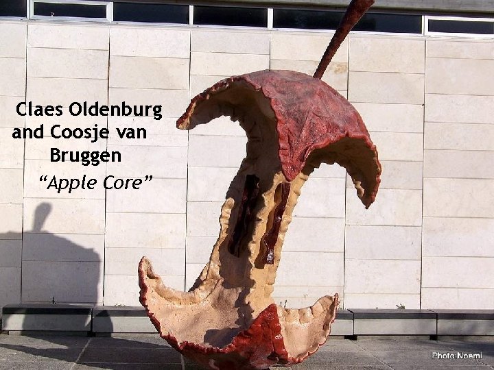 Claes Oldenburg and Coosje van Bruggen “Apple Core” 