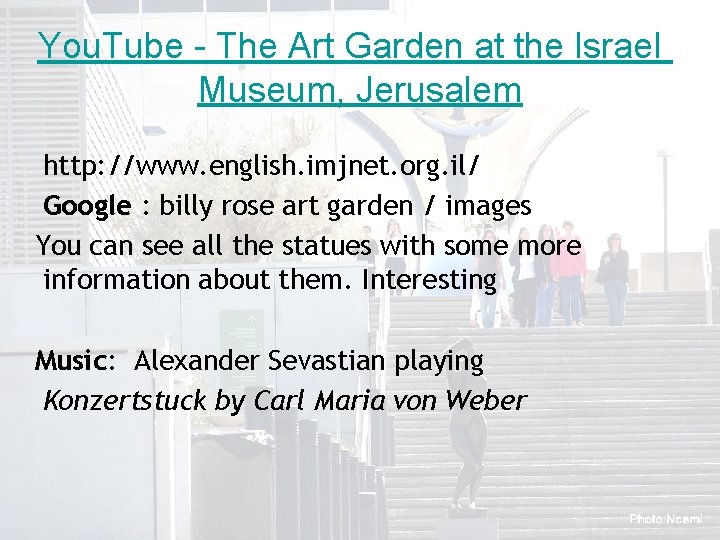 You. Tube - The Art Garden at the Israel Museum, Jerusalem http: //www. english.