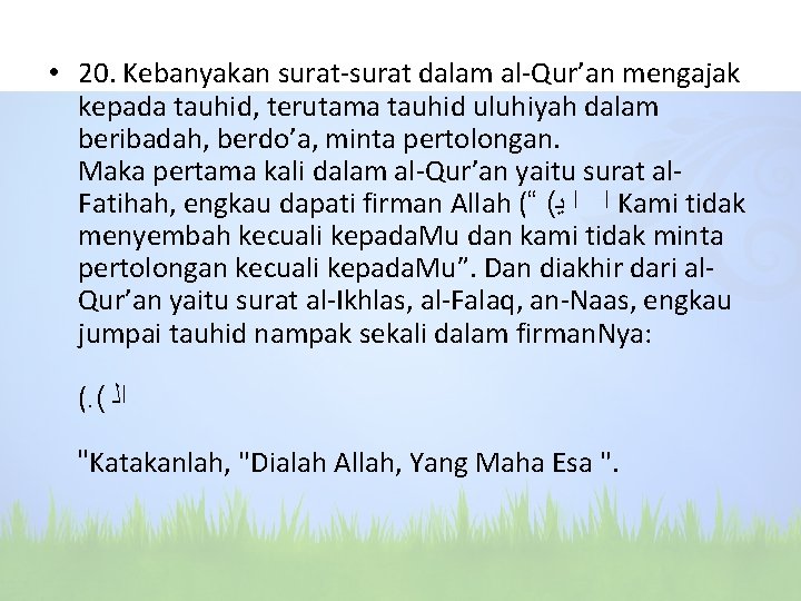  • 20. Kebanyakan surat-surat dalam al-Qur’an mengajak kepada tauhid, terutama tauhid uluhiyah dalam