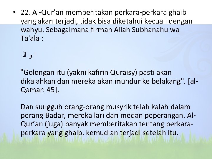  • 22. Al-Qur’an memberitakan perkara-perkara ghaib yang akan terjadi, tidak bisa diketahui kecuali