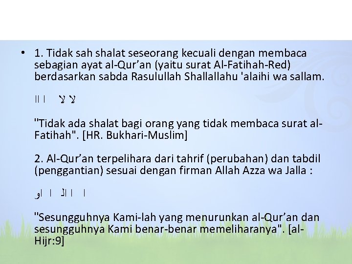  • 1. Tidak sah shalat seseorang kecuali dengan membaca sebagian ayat al-Qur’an (yaitu