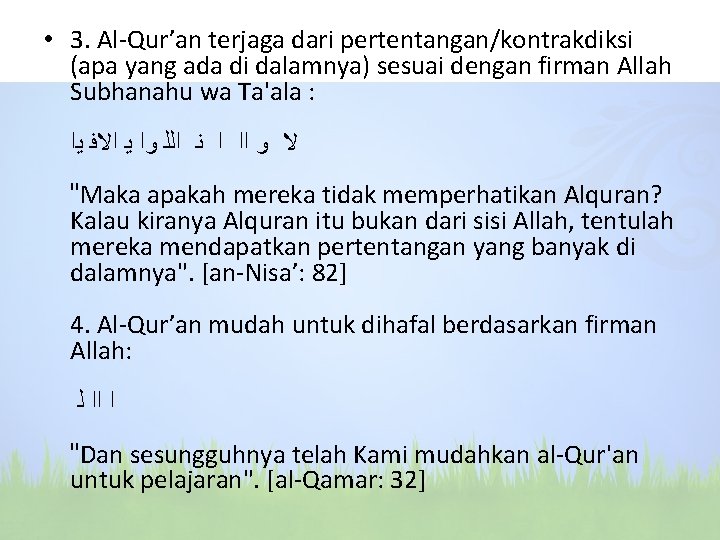  • 3. Al-Qur’an terjaga dari pertentangan/kontrakdiksi (apa yang ada di dalamnya) sesuai dengan