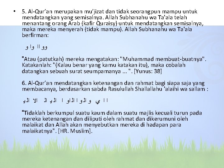  • 5. Al-Qur’an merupakan mu’jizat dan tidak seorangpun mampu untuk mendatangkan yang semisalnya.