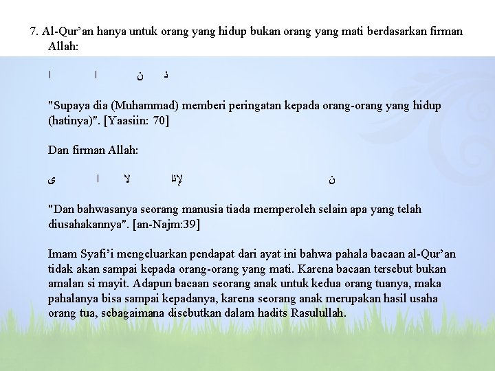 7. Al-Qur’an hanya untuk orang yang hidup bukan orang yang mati berdasarkan firman Allah: