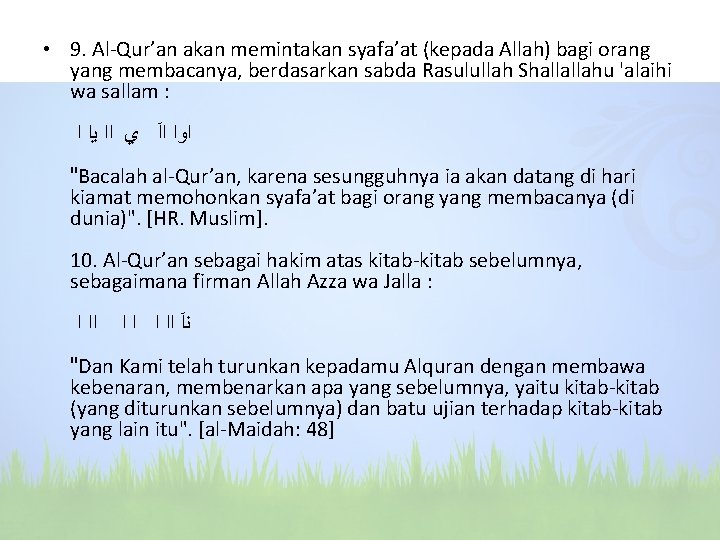  • 9. Al-Qur’an akan memintakan syafa’at (kepada Allah) bagi orang yang membacanya, berdasarkan