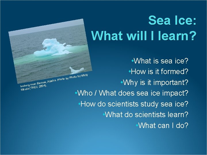 Sea Ice: What will I learn? , Ala Barrow r a e n g