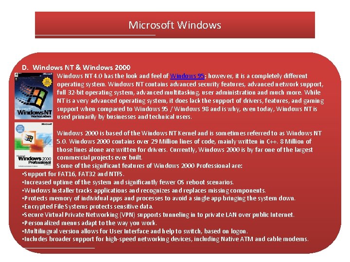 Microsoft Windows D. Windows NT & Windows 2000 still Windows NT 4. 0 has