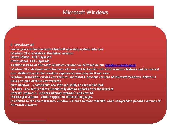 Microsoft Windows E. Windows XP convergence of the two major Microsoft operating systems into