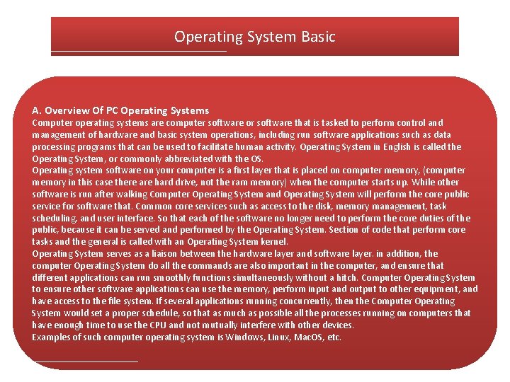 Operating System Basic A. Overview Of PC Operating Systems Computer operating systems are computer