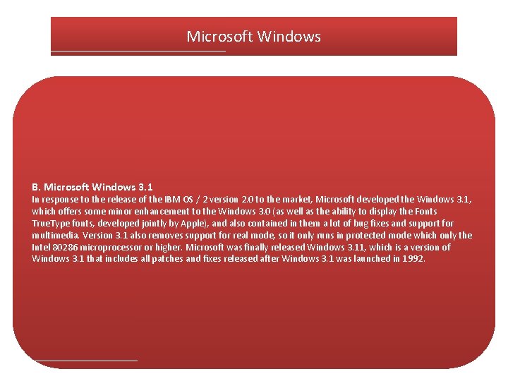 Microsoft Windows B. Microsoft Windows 3. 1 In response to the release of the