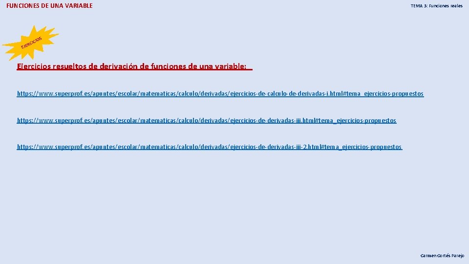 FUNCIONES DE UNA VARIABLE TEMA 3: Funciones reales S CIO RCI EJE Ejercicios resueltos