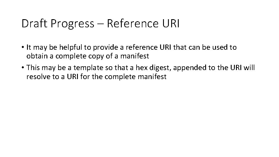 Draft Progress – Reference URI • It may be helpful to provide a reference