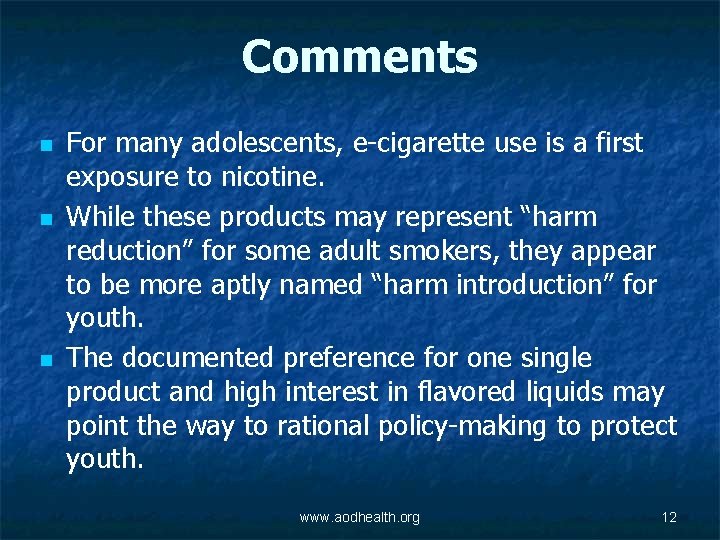 Comments n n n For many adolescents, e-cigarette use is a first exposure to