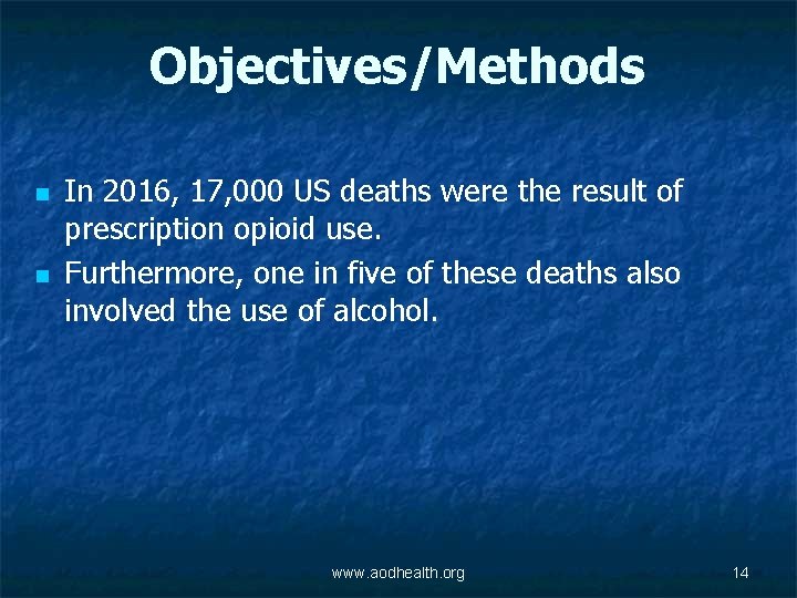 Objectives/Methods n n In 2016, 17, 000 US deaths were the result of prescription