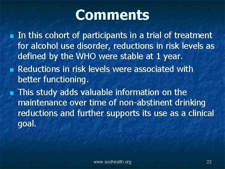 Comments n n n In this cohort of participants in a trial of treatment
