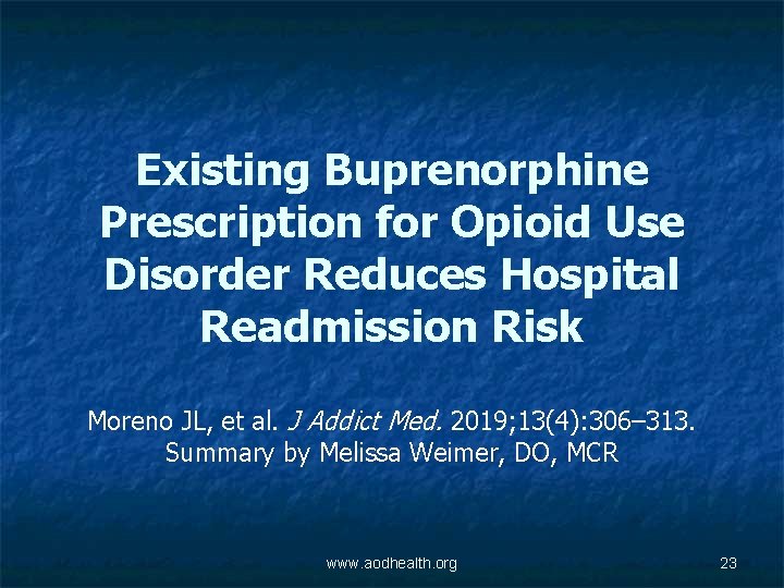 Existing Buprenorphine Prescription for Opioid Use Disorder Reduces Hospital Readmission Risk Moreno JL, et