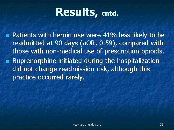Results, cntd. n n Patients with heroin use were 41% less likely to be