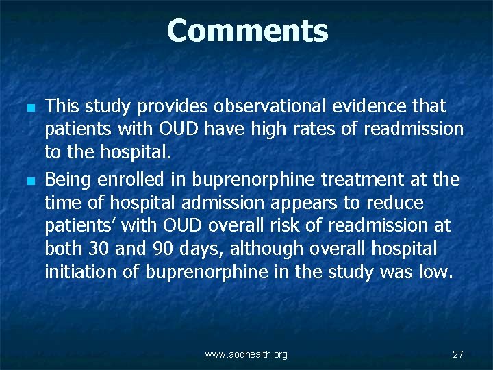 Comments n n This study provides observational evidence that patients with OUD have high