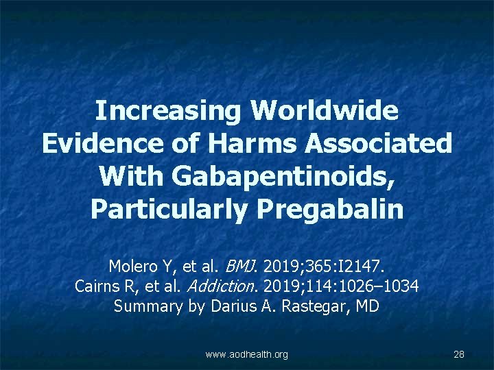 Increasing Worldwide Evidence of Harms Associated With Gabapentinoids, Particularly Pregabalin Molero Y, et al.