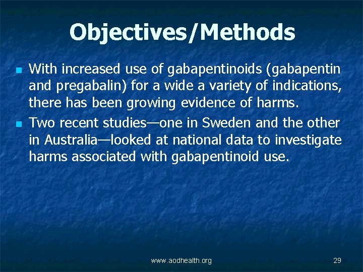 Objectives/Methods n n With increased use of gabapentinoids (gabapentin and pregabalin) for a wide