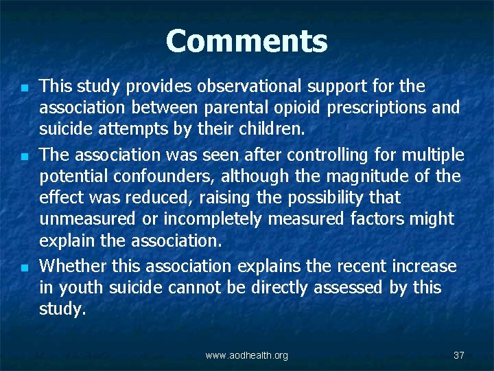 Comments n n n This study provides observational support for the association between parental