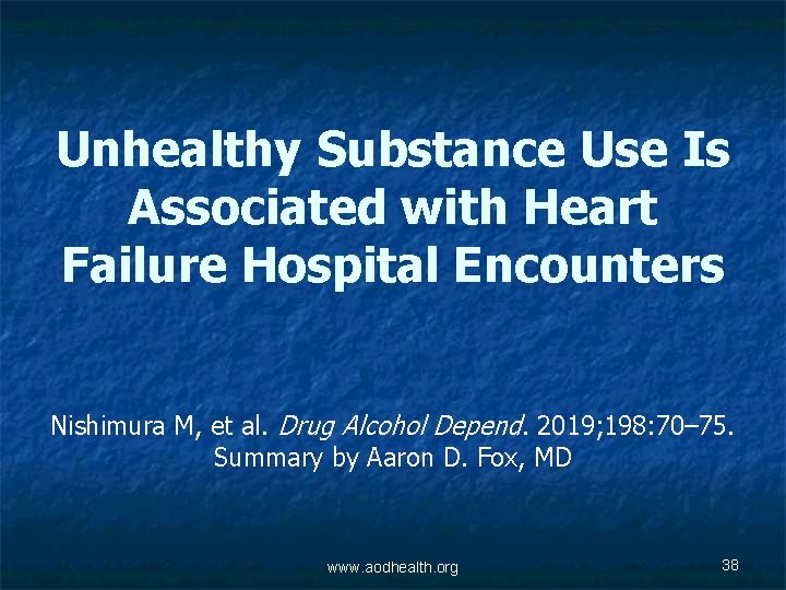 Unhealthy Substance Use Is Associated with Heart Failure Hospital Encounters Nishimura M, et al.