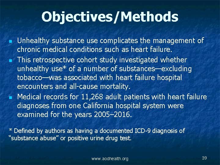 Objectives/Methods n n n Unhealthy substance use complicates the management of chronic medical conditions
